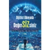 Dijitist Dünyada Değer Siz siniz