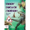 Dikkat Dinozor Çıkabilir!