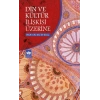 Din ve Kültür İlişkisi Üzerine