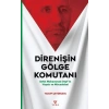 Direnişin Gölge Komutanı