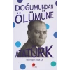 Doğumundan Ölümüne Atatürk
