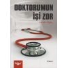 Doktorumun İşi Zor