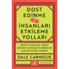 Dost Edinme Ve İnsanları Etkileme Yolları