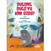 Dugong Dugo’yu Kim Üzdü?