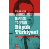 Dündar Taşerin Büyük Türkiyesi