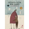 Dünya İçin Bir Şans