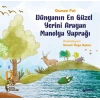 Dünyanın En Güzel Yerini Arayan Manolya Yaprağı