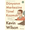 Dünyanın Merkezine Tünel Kazmak