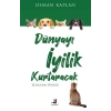 Dünyayı İyilik Kurtaracak