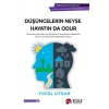 Düşüncelerin Neyse Hayatın Da Odur