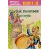 Duyduk Duymadık Demeyin