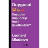 Duygusal - Duygular Düşünceyi Nasıl Şekillendirir?