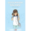 Duyulmayanı Dinlemek