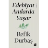 Edebiyat Anılarda Yaşar