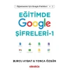 Eğitimde Google Şifreleri - Öğretmenler İçin Google Pratikleri