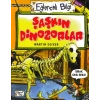 Eğlenceli Bilgi - Şaşkın Dinozorlar