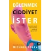 Eğlenmek Ciddiyet İster