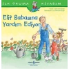 Elif Babasına Yardım Ediyor - İlk Okuma Kitabım