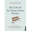 En Çok da İyi Niyet Yorar İnsanı
