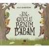 En Güçlü Benim Babam