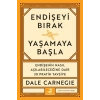 Endişeyi Bırak Yaşamaya Başla