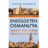 Endülüs’ten Osmanlı’ya Paraya Yön Veren Yahudi Bankerler