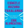 Eşinizle Huzuru Yakalamak - Mutlu İlişkiler İçin Pratik Rehber