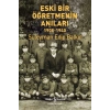 Eski Bir Öğretmenin Anıları 1908 - 1940