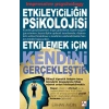 Etkileyiciliğin Psikolojisi - Etkilemek İçin Kendini Gerçekleştir