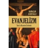 Evanjelizm - Tanrıyı Kıyamete Zorlamak