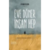 Eve Döner İnsan Hep