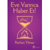 Eve Varınca Haber Et
