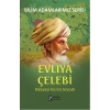 Evliya Çelebi / Dünyayı Gezen Seyyah