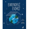 Evrendeki Evimiz