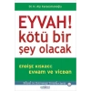 Eyvah! Kötü Bir Şey Olacak  Endişe Kıskacı: Evham ve Vicdan