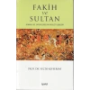 Fakih ve Sultan : Osmanlı ve Safevilerde Din Devlet İlişkisi