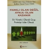 Farklı Olan Değil Ayn(a) Olan Kazanır