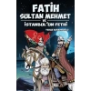 Fatih Sultan Mehmet ve İstanbulun Fethi