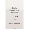 Fazla Uzaklaşmış Olamaz