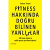 Fitness Hakkında Doğru Bilinen Yanlışlar