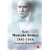 Gazi Mustafa Kemal 1881-1958