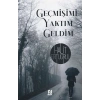Geçmişimi Yaktımda Geldim