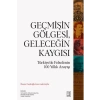 Geçmişin Gölgesi, Geleceğin Kaygısı