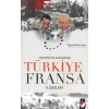 Geçmişten Günümüze Türkiye Fransa İlişkileri