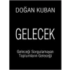 Gelecek  Geleceği Sorgulamayan Toplumların Geleceği