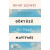 Gökyüzü Gri Değil Maviymiş