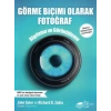 Görme Biçimi Olarak Fotoğrafçılık - Algılama ve Görüntüleme