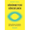 Görünmeyeni Görebilmek