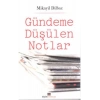 Gündeme Düşülen Notlar