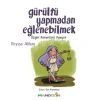 Gürültü Yapmadan Eğlenebilmek